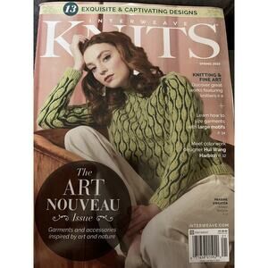 Interweave Knits Magazine Spring 2022 ~ The Art Of Nouveau